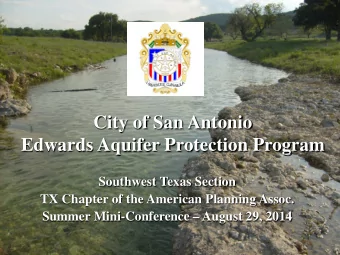 City of San Antonio  Edwards Aquifer Protection Program  Southwest Texas Section  TX Chapter of the