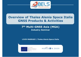 Overview of Thales Alenia Space Italia  GNSS Products &amp; Activities 7 th Multi-GNSS Asia (MGA)
