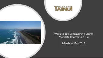 Mandate Information Hui  March to May 2019  Ngaa kaupapa/Contents  1.  Wai 30 background &amp;