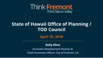 Kelly Kline  Economic Development Director &amp;  Chief Innovation Officer, City of Fremont, CA