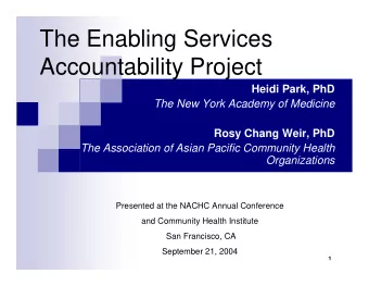 The Enabling Services  Accountability Project  Heidi Park, PhD  The New York Academy of Medicine