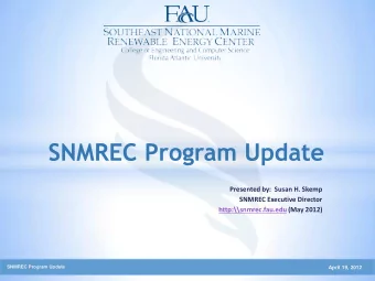 SNMREC Program Update  Presented by:  Susan H. Skemp  SNMREC Executive Director