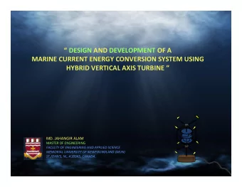 DESIGN AND DEVELOPMENT OF A  MARINE CURRENT ENERGY CONVERSION SYSTEM USING  HYBRID VERTICAL