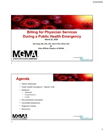 Billing for Physician Services  During a Public Health Emergency March 25, 2020 Kim Huey, MJ, CHC,