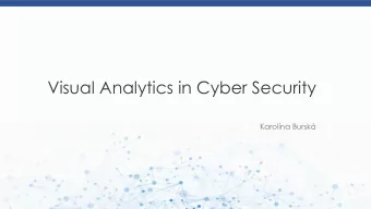 Visual Analytics in Cyber Security  Karolna Bursk  Sed molestie commodo augue, a sollicitudin