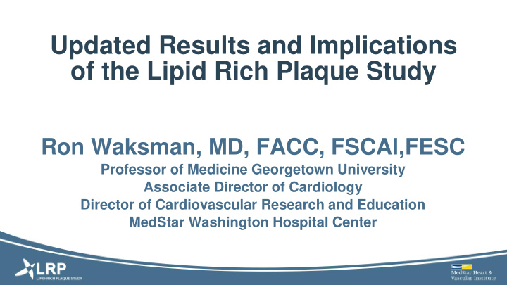 updated results and implications of the lipid rich plaque