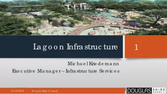 L  a g o o n I  nfra struc ture  1  Mic ha e l K  rie de ma nn  E  xe c utive  Ma na g e r