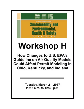 Workshop H  How Changes to U.S. EPAs  Guideline on Air Quality Models  Could Affect Permit