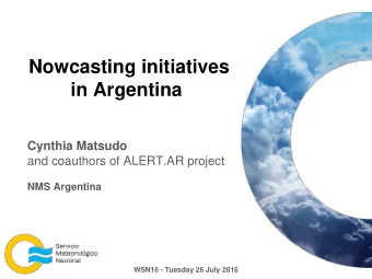 Nowcasting initiatives  in Argentina  Cynthia Matsudo  and coauthors of ALERT.AR project  NMS