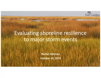 Evalu  aluatin  ting sh  g shorelin  eline r  e resilien  esilience  e  to m  majo  ajor s  storm e
