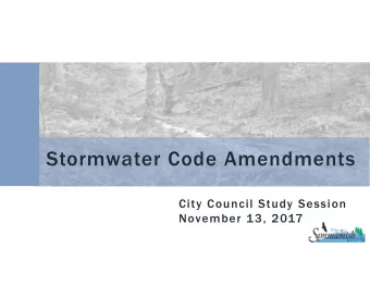 Stormwater Code Amendments  City Council Study Session  November 13, 2017  2  Agenda  1. Project