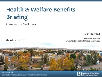 Health &amp; Welfare Benefits  Briefing  Presented to: Employees  Ralph Howard  Benefits Counselor