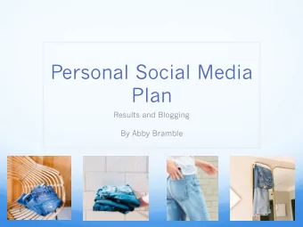 Personal Social Media  Plan  Results and Blogging  By Abby Bramble  Distressed Denim and Dreams