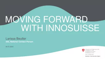 MOVING FORWARD  WITH INNOSUISSE  Larissa Beutler  AAL National Contact Person  30.01.2020  THE