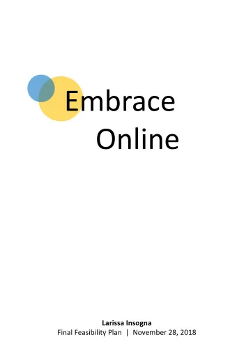 Online  Larissa Insogna  Final Feasibility Plan  |  November 28, 2018  Table of Contents  Chapter