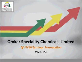Omkar Speciality Chemicals Limited Q4 FY16 Earnings Presentation  May 25, 2016  Safe Harbor This