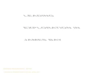 LEADING  EXPLORATION IN  JAMES BAY  EASTMAIN RESOURCES INC.  ER:TSX  CORPORATE PRESENTATION FOR AGM