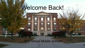 Welcome Back!  Elm Street Middle School  Welcome Back!  Welcome to Elm Street Middle School! We