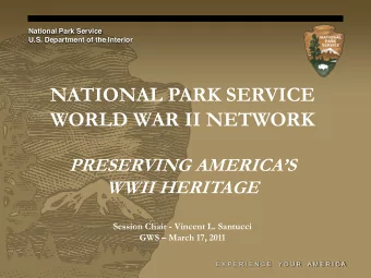 WORLD WAR II NETWORK  PRESERVING AMERICAS  WWII HERITAGE  Session Chair - Vincent L. Santucci