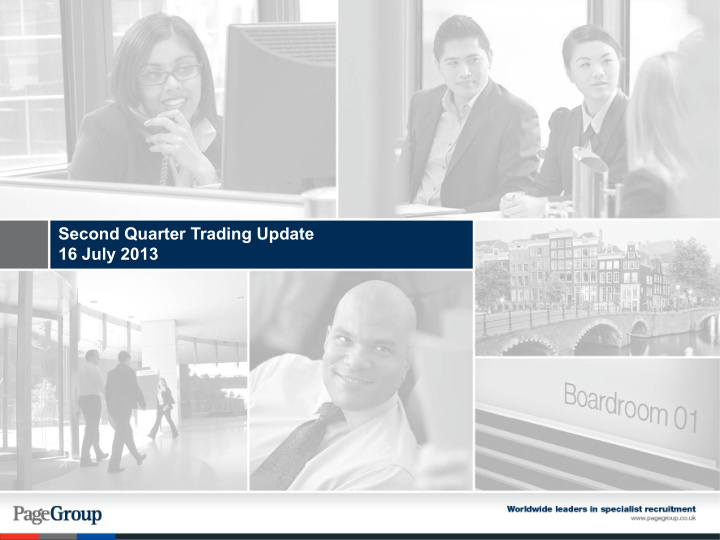 second quarter trading update 16 july 2013