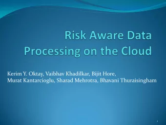 Kerim Y. Oktay, Vaibhav Khadilkar, Bijit Hore,  Murat Kantarcioglu, Sharad Mehrotra, Bhavani