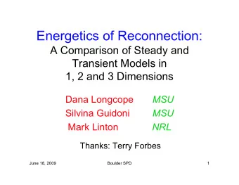Energetics of Reconnection:  A Comparison of Steady and  Transient Models in  1, 2 and 3 Dimensions