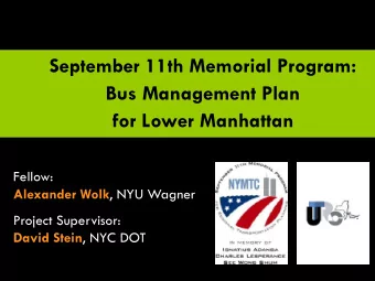 September 11th Memorial Program:  Bus Management Plan  for Lower Manhattan  Fellow: Alexander Wolk