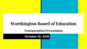 Worthington Board of Education  Transportation Presentation  October 10, 2016  Our Team  70 Route