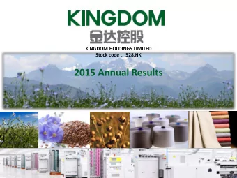 2015 Annual Results  COMPANY OVERVIEW  One of the leading linen yarn manufacturers and suppliers