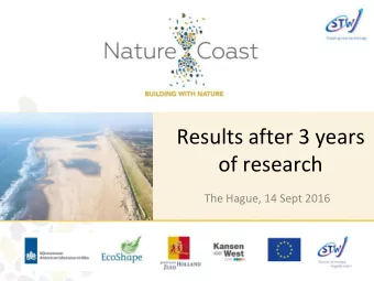 Results after 3 years  of research  The Hague, 14 Sept 2016  Outline  NatureCoast  What has been