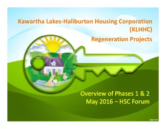 Kawartha Lakes-Haliburton Housing Corporation  (KLHHC)  Regeneration Projects  Overview of Phases 1