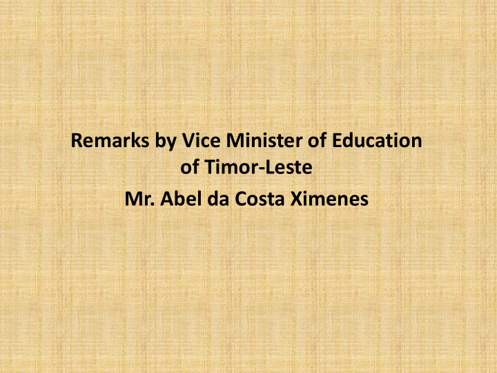 remarks by vice minister of education of timor leste mr