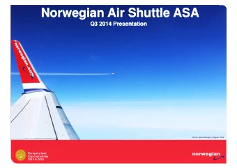 Norwegian Air Shuttle ASA  Norwegian Air Shuttle ASA  Q3 2014 Presentation  Q3 2014 Presentation