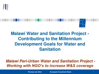 Contributing to the Millennium  Development Goals for Water and Sanitation  Malawi Peri-Urban Water
