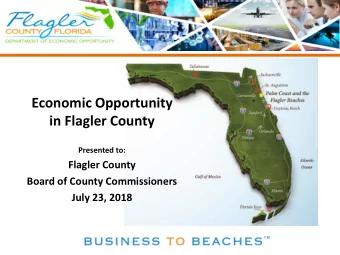 in Flagler County  Presented to:  Flagler County  Board of County Commissioners  July 23, 2018  Who
