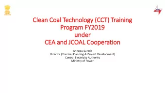 Cle  lean Coal Technology (C  (CCT  CT) Training  Program FY2019  under  CEA and JCOAL Cooperation