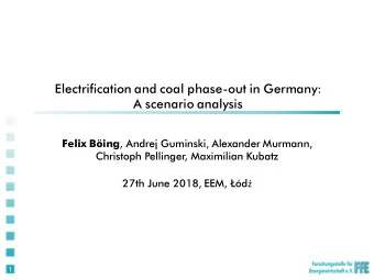 Electrification and coal phase-out in Germany:  A scenario analysis Felix Bing , Andrej Guminski,