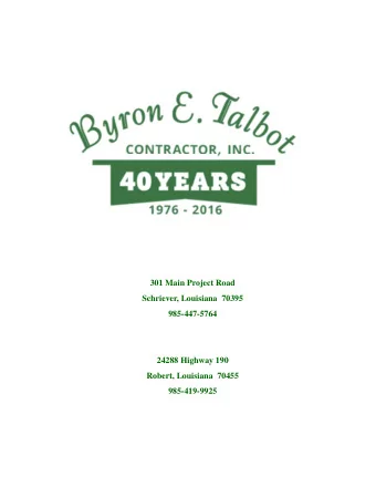 301 Main Project Road  Schriever, Louisiana  70395  985-447-5764  24288 Highway 190  Robert,