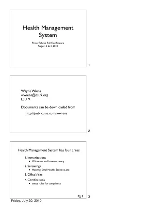 Health Management  System  PowerSchool Fall Conference  August 2 &amp; 3, 2010  1  Wayne Wiens