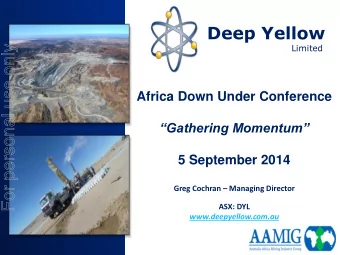 For personal use only  Africa Down Under Conference  Gathering Momentum  5 September 2014