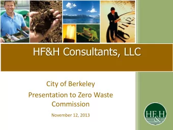 HF&amp;H Consultants, LLC  City of Berkeley  Presentation to Zero Waste  Commission  November 12,