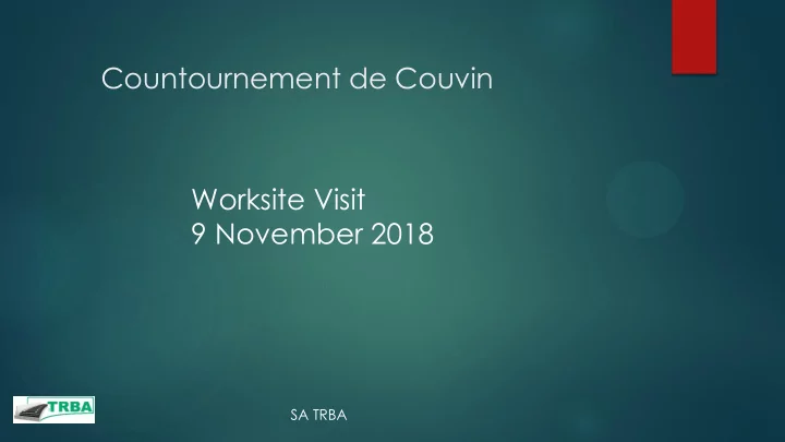 worksite visit 9 november 2018 sa trba bypass of couvin