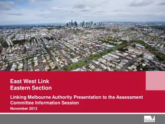 East West Link  Eastern Section  Linking Melbourne Authority Presentation to the Assessment