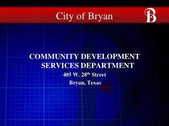 City of Bryan  COMMUNITY DEVELOPMENT  SERVICES DEPARTMENT 405 W. 28 th Street  Bryan, Texas