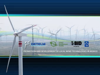 PROMOTION AND DEVELOPMENT OF LOCAL WIND TECHNOLOGIES IN MEXICO  Objective  Building local