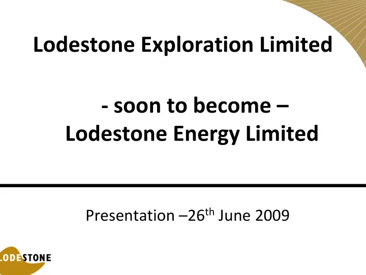 lodestone exploration limited soon to become lodestone