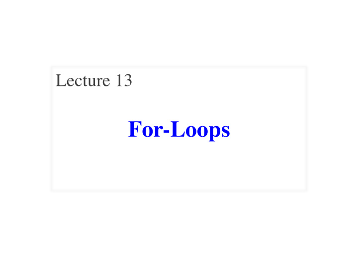 for loops announcements for this lecture reading