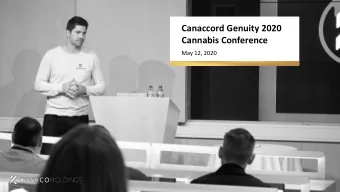 Canaccord Genuity 2020  Cannabis Conference  May 12, 2020  IMPORTANT CAUTIONS REGARDING FORWARD