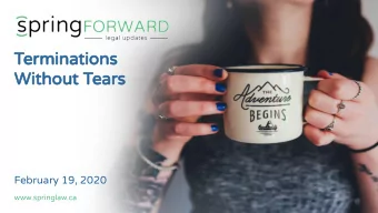 Terminations  Without Tears  February 19, 2020  www.springlaw.ca  Presented by:  Lisa Stam &amp;