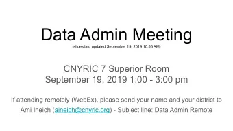 Data Admin Meeting  (slides last updated September 19, 2019 10:55 AM)  CNYRIC 7 Superior Room